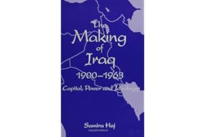 Making of Iraq, The, 1900-1963: Capital, Power, and Ideology (Soci Econ Hist Mid East (Dis))