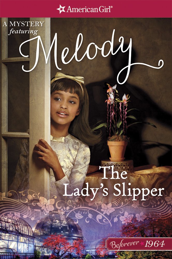The Lady's Slipper: A Melody Mystery (American Girl Beforever ...