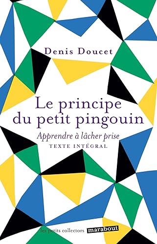 Download Le principe du petit pingouin: Apprendre à lâcher prise PDF