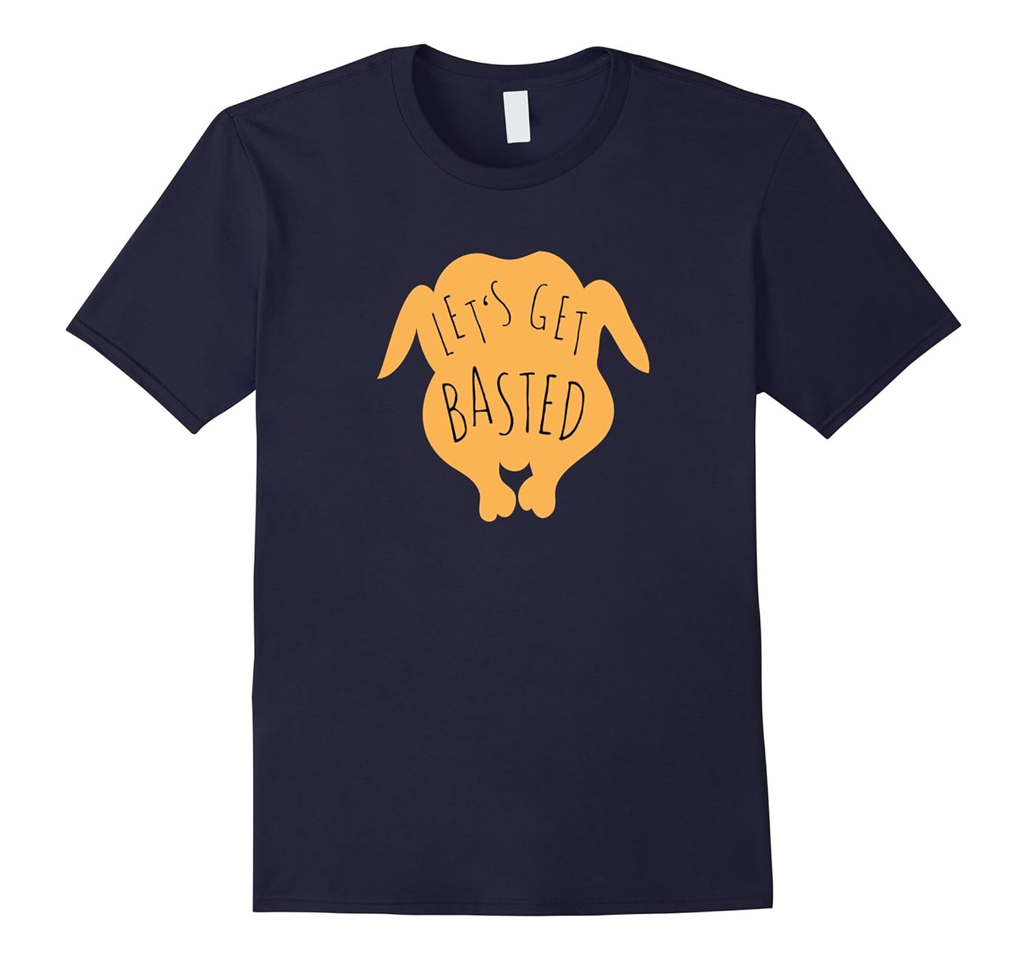 Let's Get Basted, Thanksgiving Turkey Tshirt-Rose