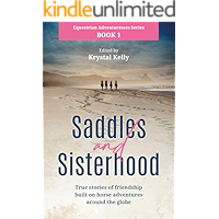 Equestrian Adventuresses Series Book 1: Saddles and Sisterhood: True Stories of Friendships Built on Horse Riding… book cover Equestrian Adventuresses Series Book 1: Saddles and Sisterhood: True Stories of Friendships Built on Horse Riding… book cover