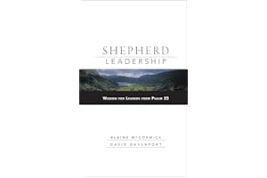 Shepherd Leadership: Wisdom for Leaders from Psalm 23