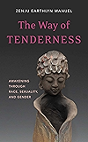 The Way of Tenderness: Awakening through Race, Sexuality, and Gender