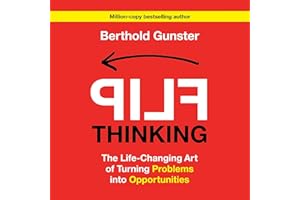 Flip Thinking: The Life-Changing Art of Turning Problems into Opportunities