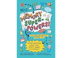 Memory Superpowers!: An Adventurous Guide to Remembering What You Don't Want to Forget