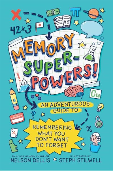 Memory Superpowers An Adventurous Guide To Remembering What You Don T Want To Forget Dellis Nelson Amazon Com Au Books