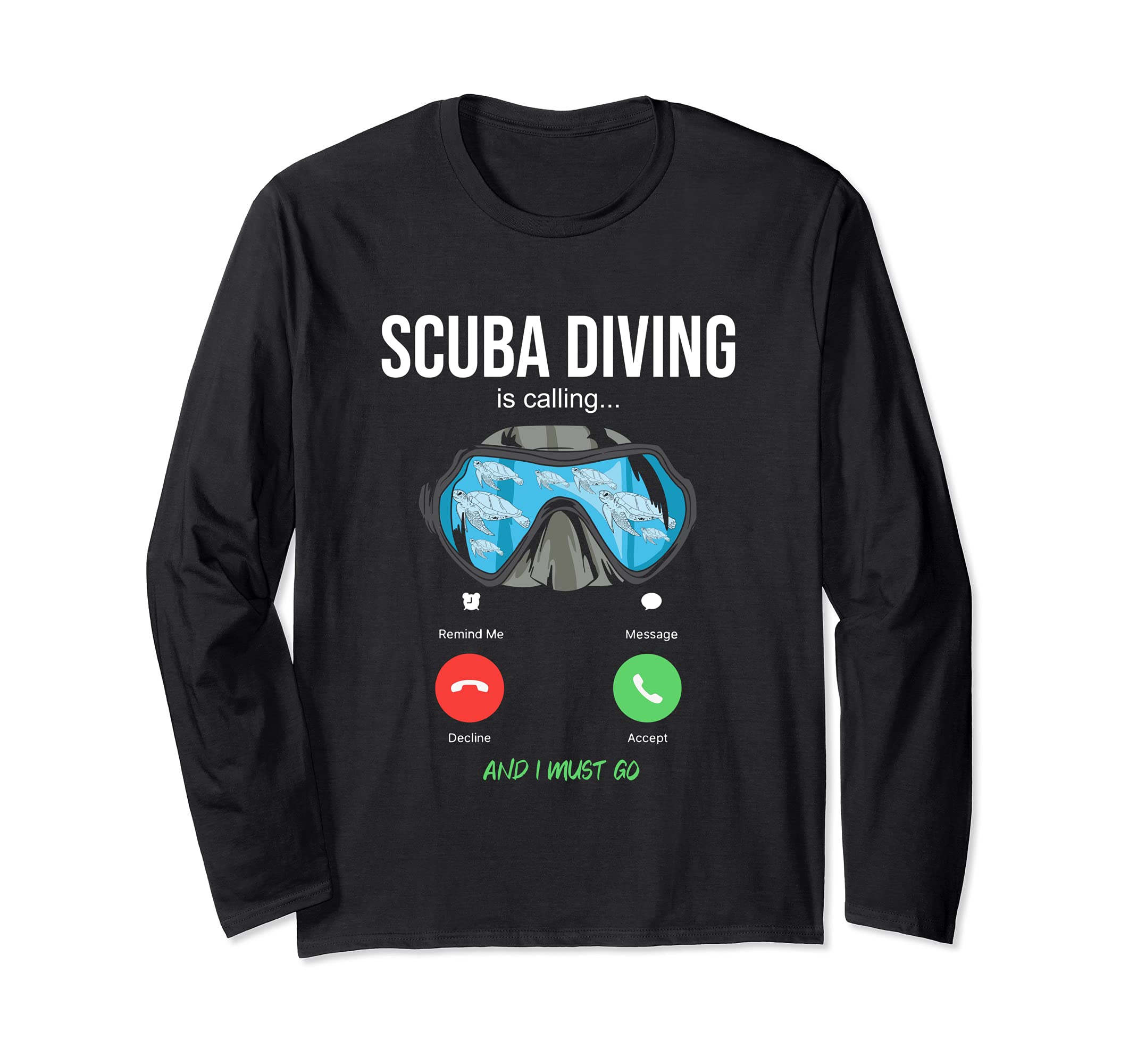 Scuba Diving Is Calling Scuba Diver Freediver Snorkeler Long Sleeve T-Shirt