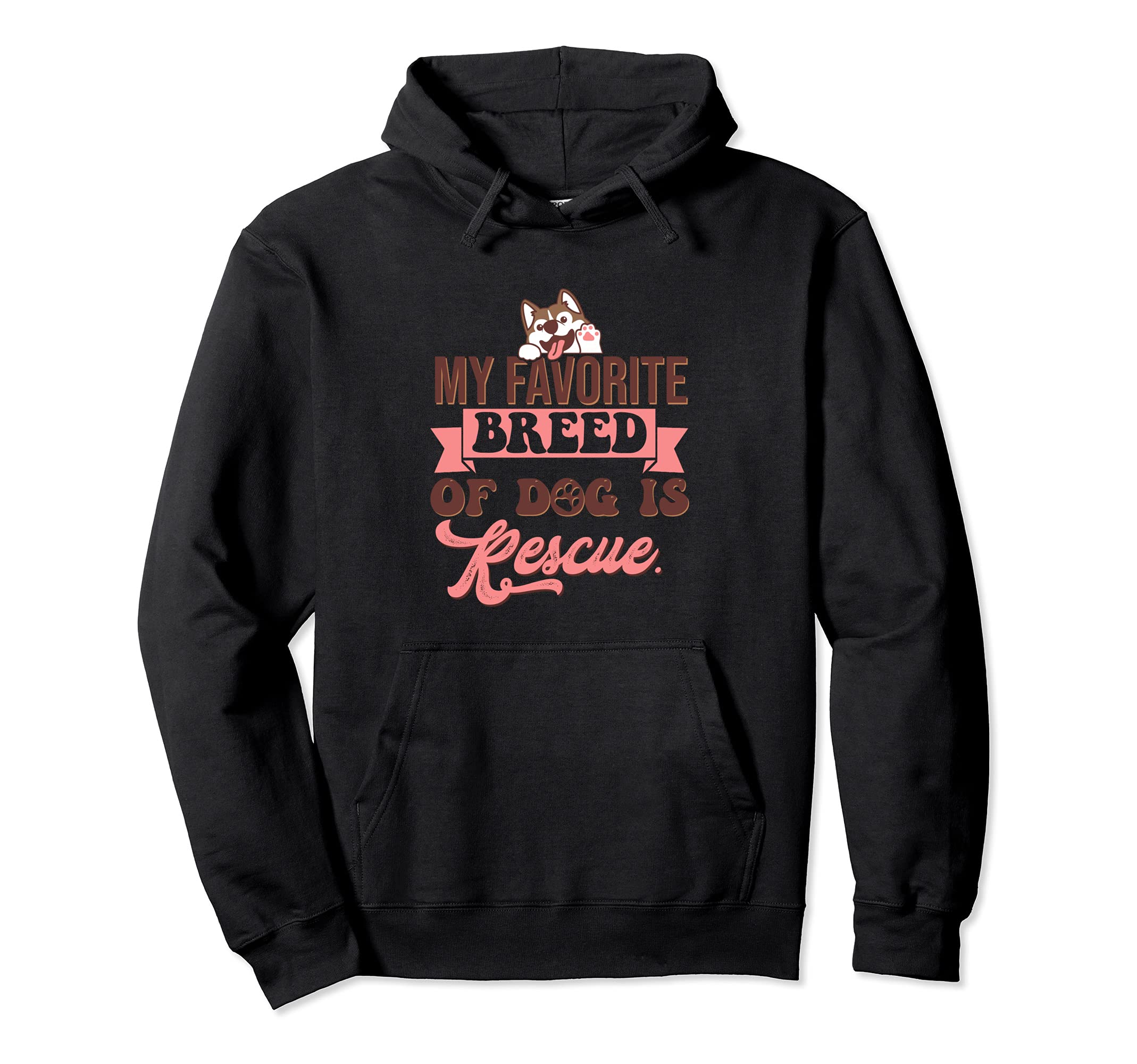 My Favorite Breed Of Dog Is Rescue Pet Animal Puppy Paws Paw Pullover Hoodie