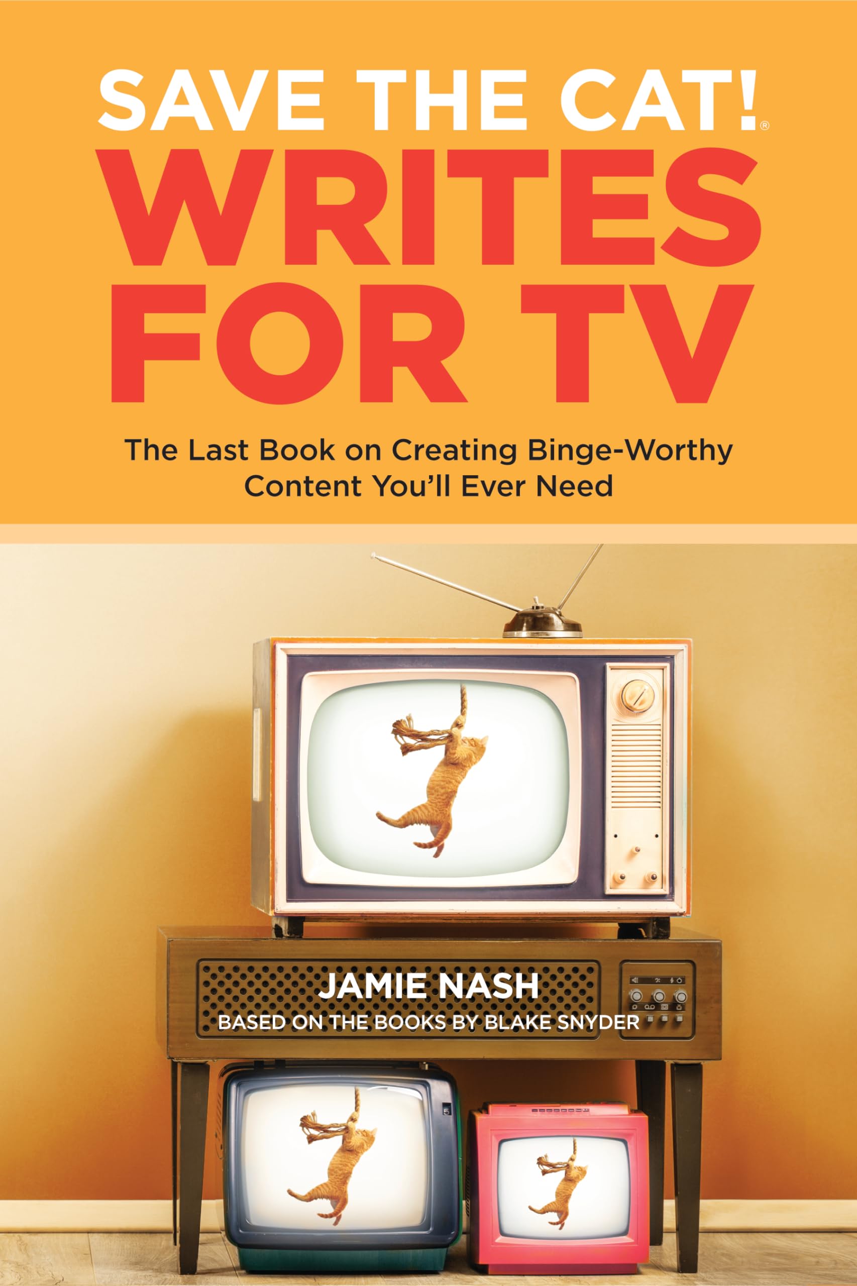 Save the Cat!® Writes for TV: The Last Book on