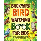 Backyard Bird Watching Book for Kids: Discover 35 Popular Backyard Birds – Includes Birdwatching Guide, QR Codes with Bird Calls, Journal, Interesting Facts, Quiz Fun, and DIY Projects