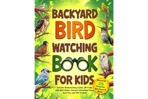 Backyard Bird Watching Book for Kids: Discover 35 Popular Backyard Birds – Includes Birdwatching Guide, QR Codes with Bird Calls, Journal, Interesting Facts, Quiz Fun, and DIY Projects