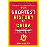 The Shortest History of China: From the Ancient Dynasties to a Modern Superpower―A Retelling for Our Times