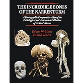 The Incredible Bones of the Narrenturm: Photographic Comparative Atlas of the Pathological and Anatomical Collection of the Fool's Tower