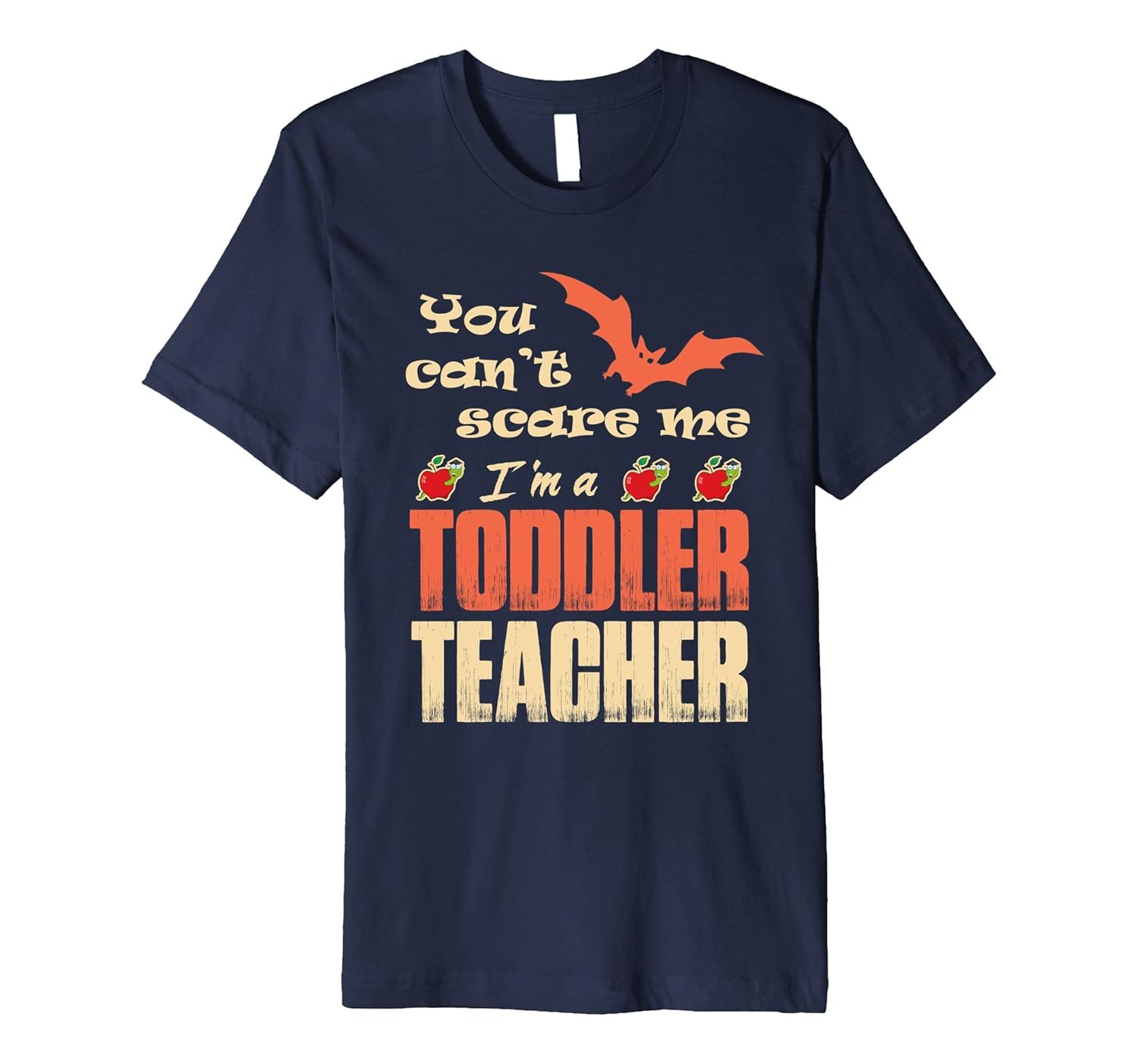 You Can't Scare Me I'm A Toddler Teacher Halloween T-Shirt-ANZ