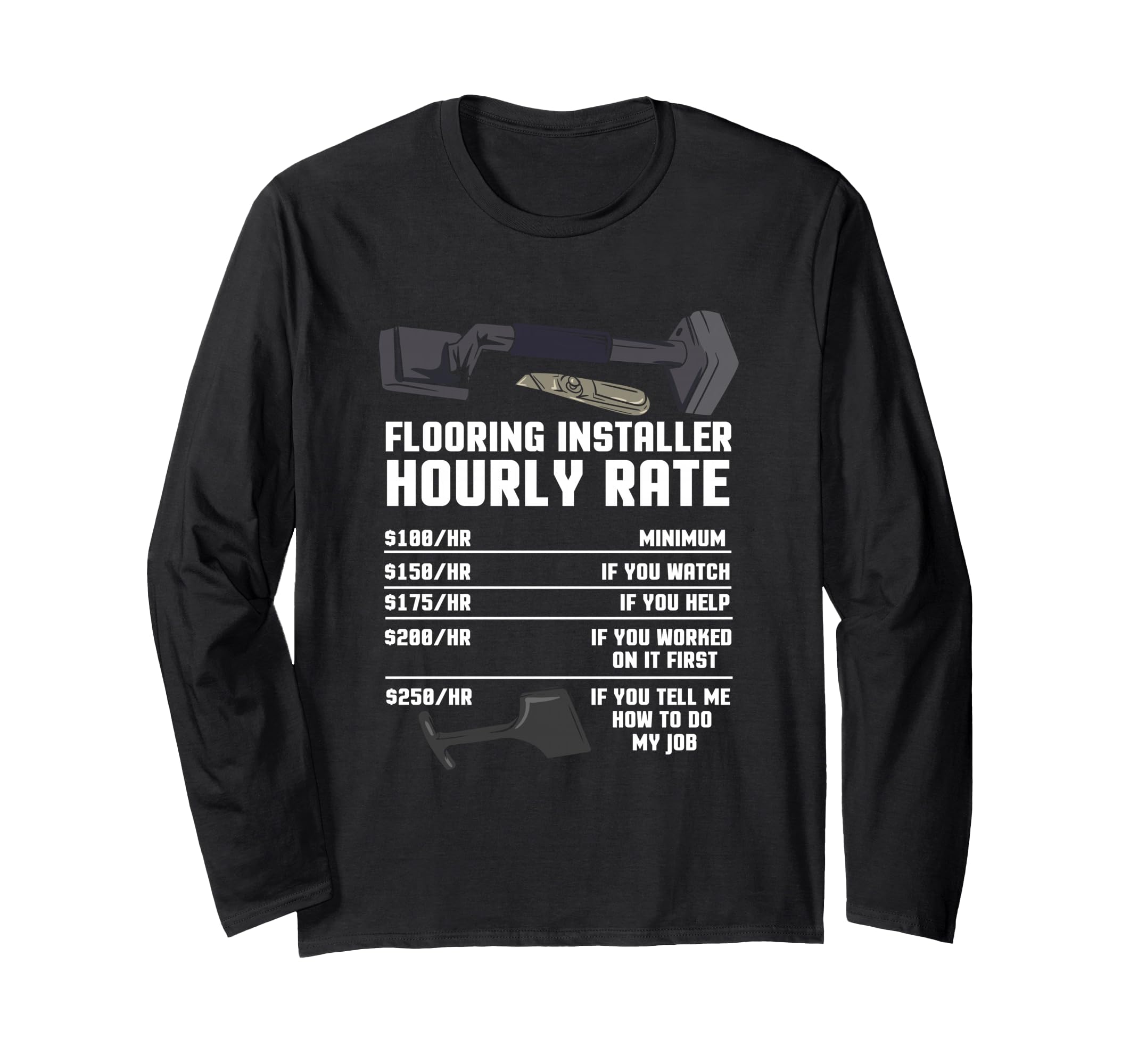 Flooring Installer Contractor Rate - Floor Installation Long Sleeve T-Shirt