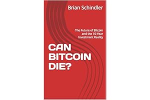 CAN BITCOIN DIE? : The Future of Bitcoin and the 10-Year Investment Reality