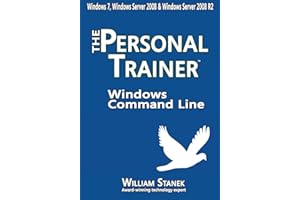 Windows Command Line: The Personal Trainer for Windows 7, Windows Server 2008 & Windows Server 2008 R2