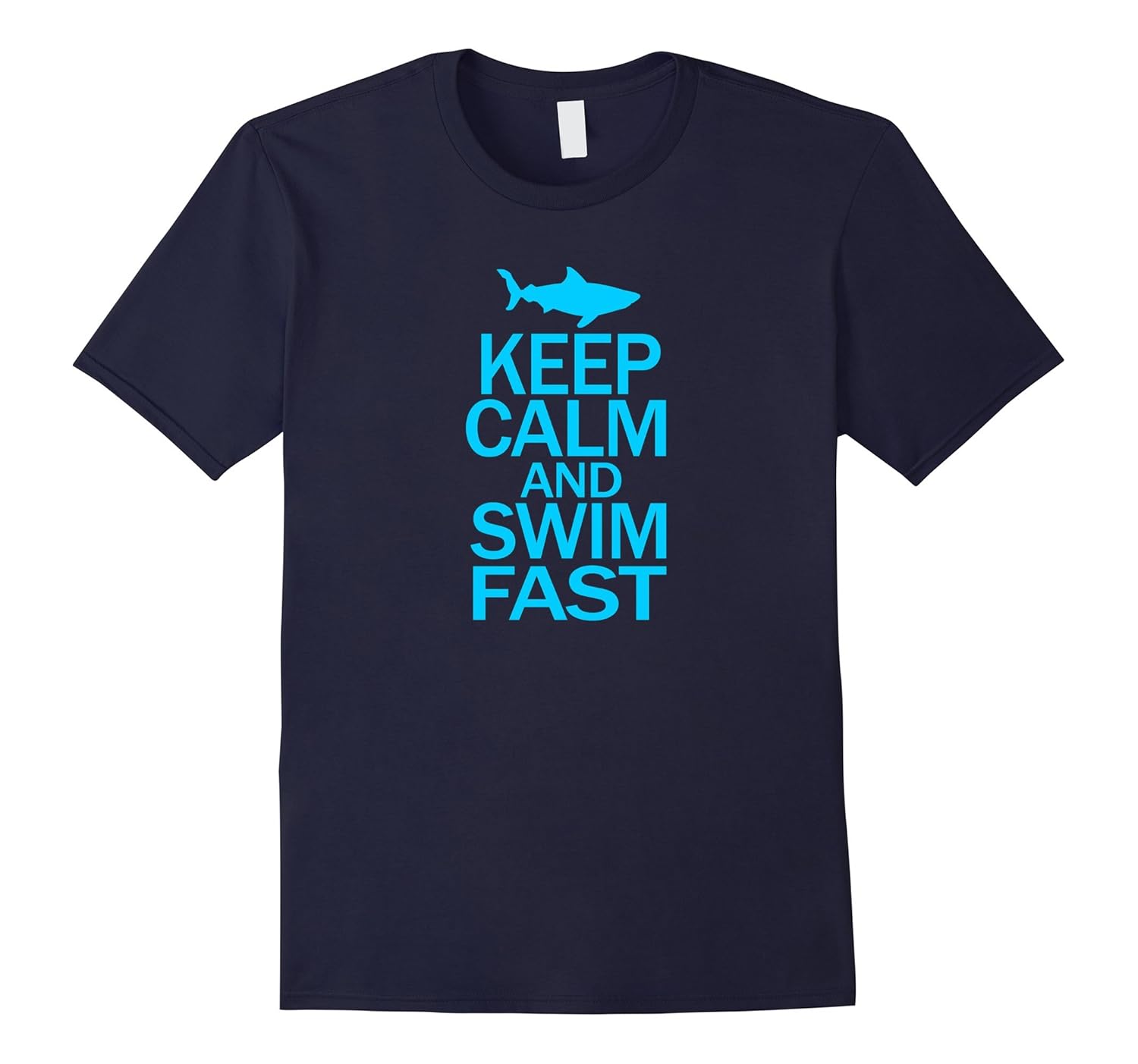 Keep Calm Swim Fast Shark Shirt - Animal T-shirts & Gifts-ANZ