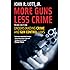 More Guns, Less Crime: Understanding Crime and Gun Control Laws, Third Edition (Studies in Law and Economics)