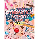 Gymnastics Activity Book For Girls: Fun Gymnast Workbook, Includes Mazes, Word Searches, Coloring And MORE | Ideal For Ages 4, 5, 6, 7, 8