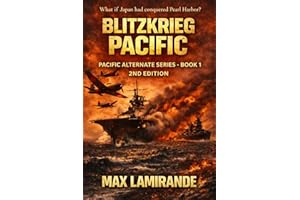 Blitzkrieg Pacific: Pacific Alternate Series Book 1 – What if Japan had conquered Pearl Harbor?