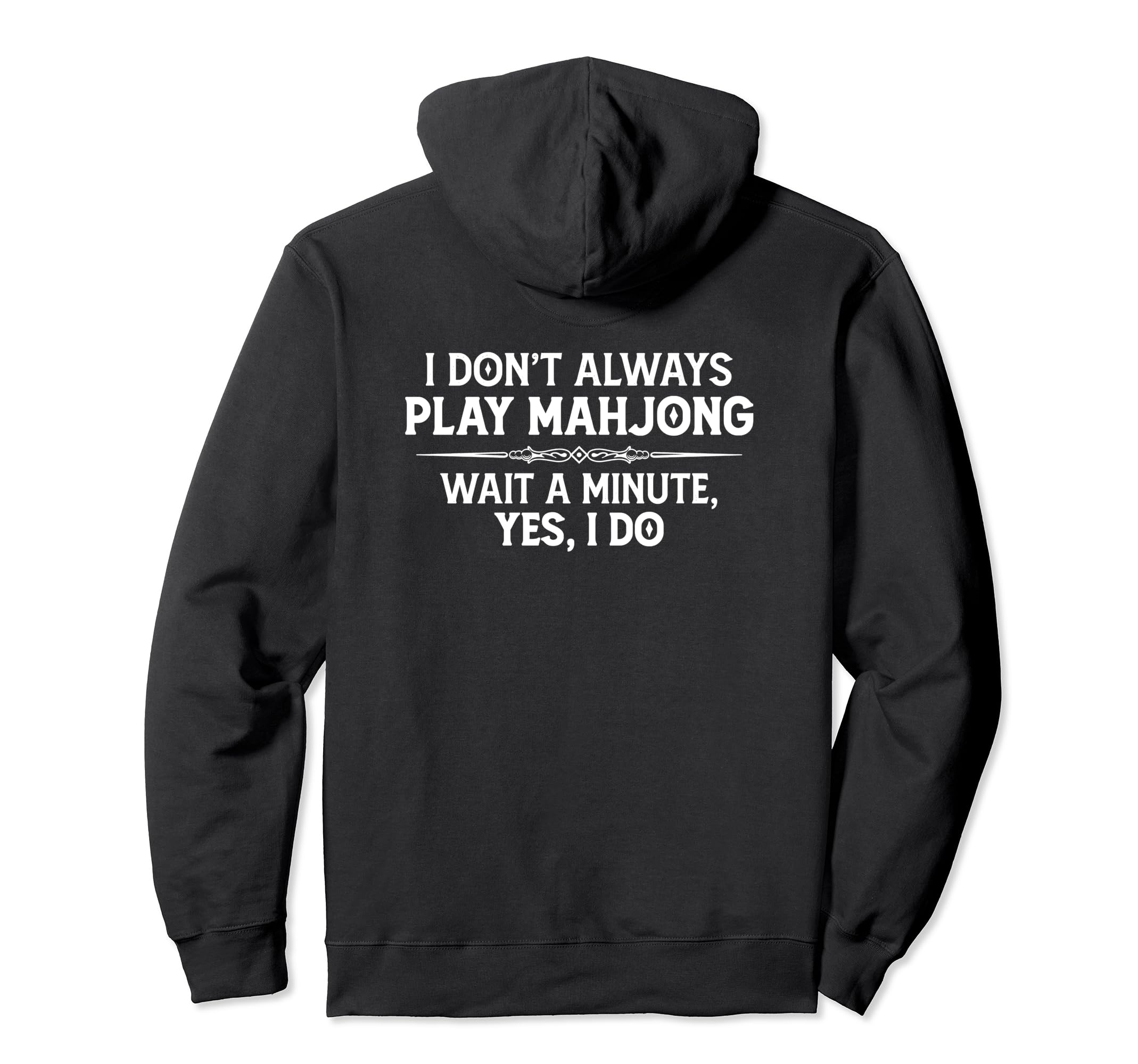 Mahjong Player Gifts - I Don't Always Play Mahjong Funny Pullover Hoodie