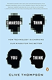 Smarter Than You Think: How Technology Is Changing Our Minds for the Better