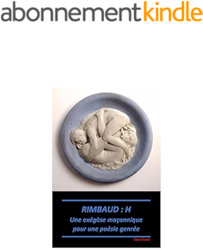 Download RIMBAUD : H: Exégèse maçonnique pour une poésie genrée PDF