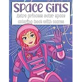 Space Girls Outer Space Astronaut Coloring Book for Kids: Female astronaut coloring and activity book with mazes for girls