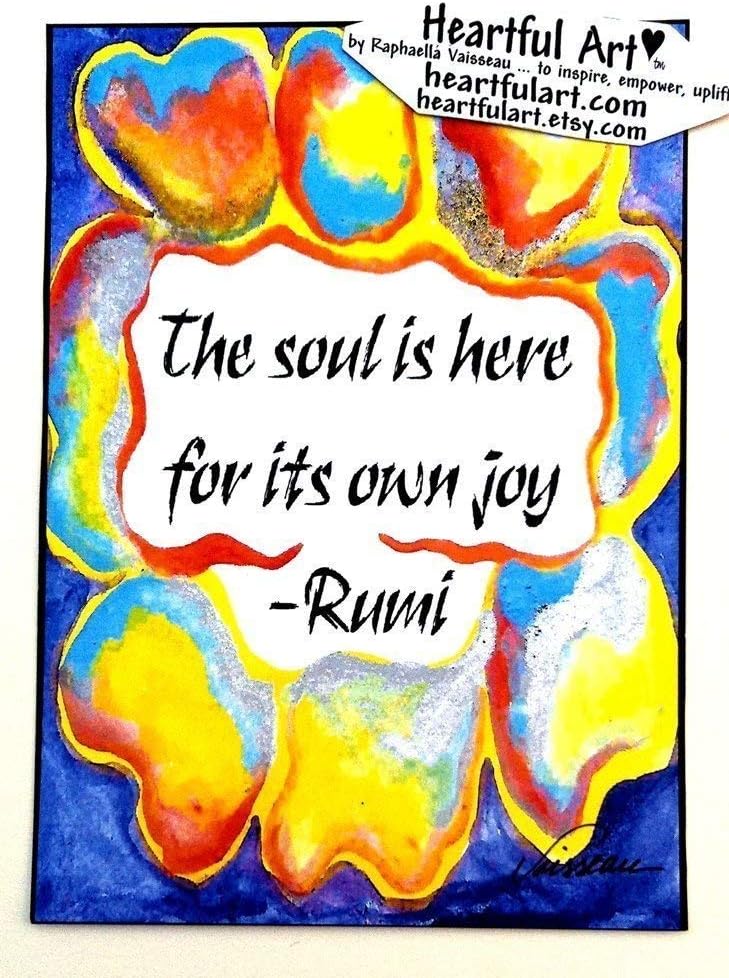 The soul is here for its own joy 5x7 Rumi poster - Heartful Art by Raphaella Vaisseau