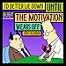 I'd Better Lie Down Until the Motivation Wears Off--Dilbert by 