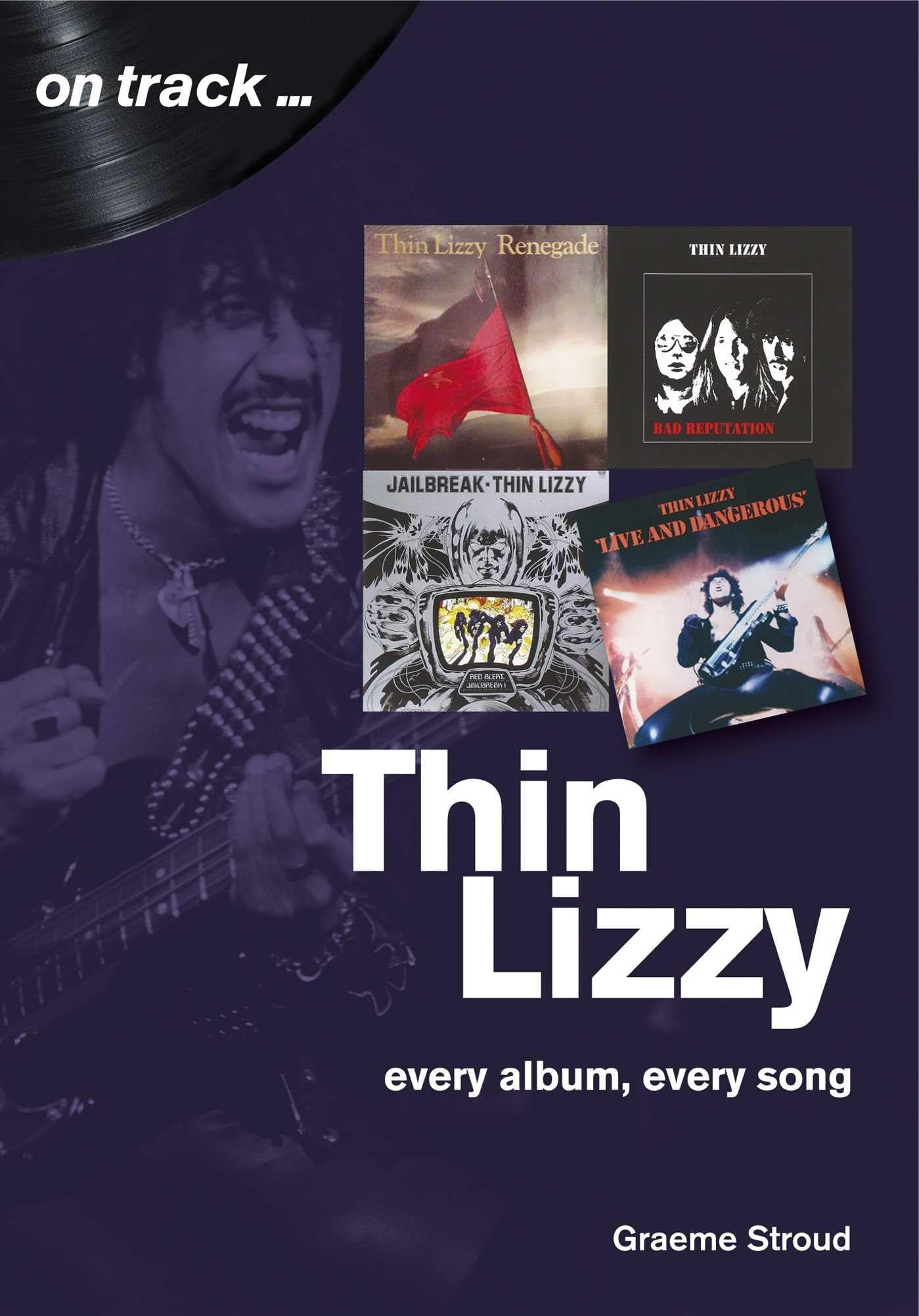 Thin Lizzy: Every Album, Every Song (On Track)