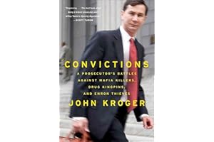 Convictions: A Prosecutor's Battles Against Mafia Killers, Drug Kingpins, and Enron Thieves