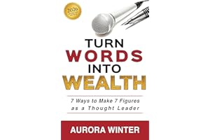 Turn Words Into Wealth (Turn Your Words Into Wealth Book 1)