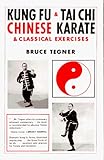 Kung Fu and Tai Chi: Chinese Karate and Classical Exercises