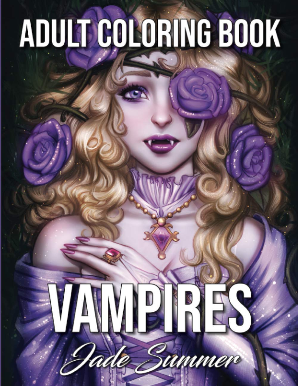 Vampires An Adult Coloring Book With Sexy Vampire Women Dark Fantasy Romance And Haunting Gothic Scenes For Relaxation Fantasy Coloring Books For Adults Amazon De Summer Jade Fremdsprachige Bucher