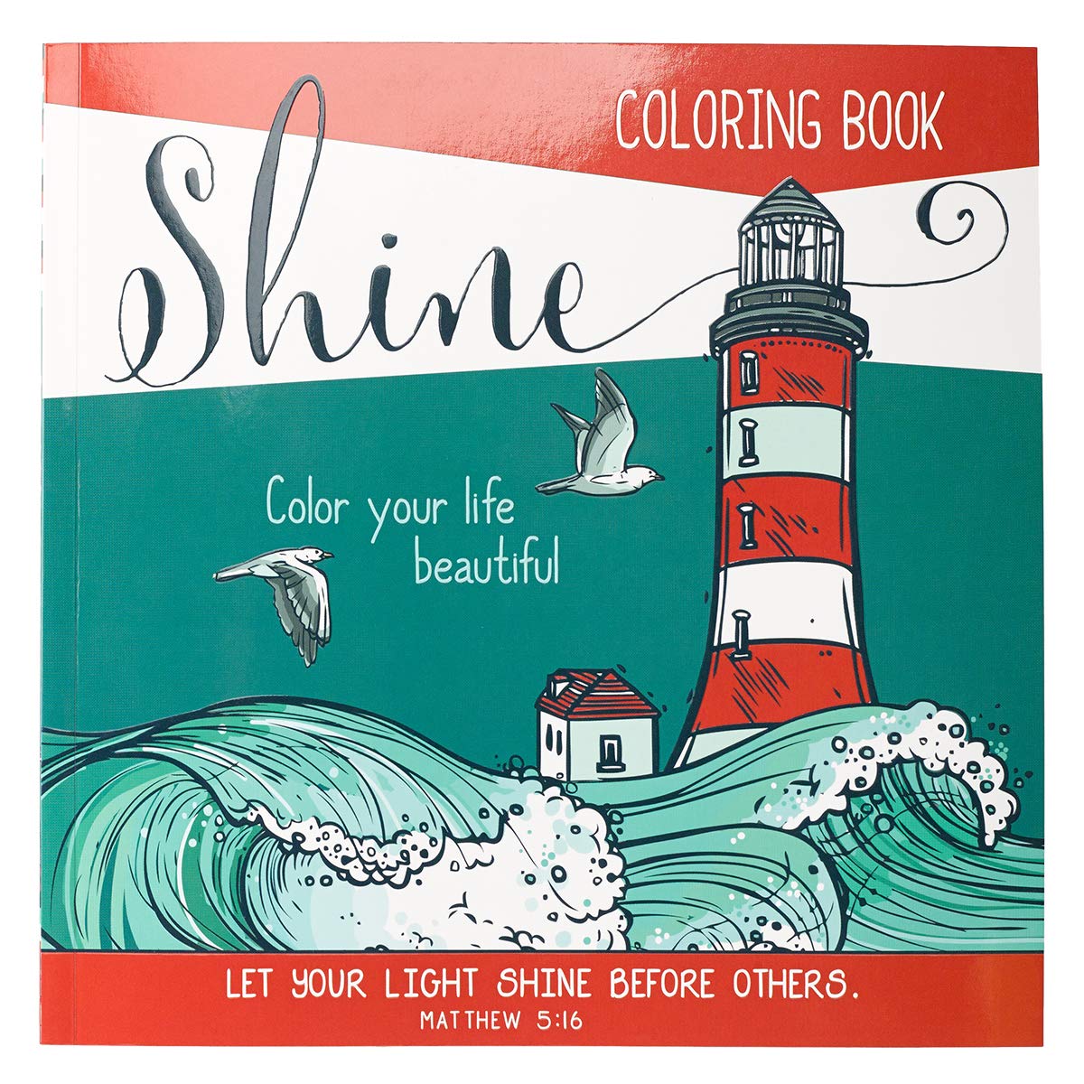 Download Amazon Com Shine Color Your Life Beautiful Inspirational Adult Coloring Book 9781432114886 Christian Art Publishers Books