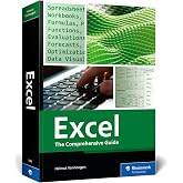 Excel: The Comprehensive Guide for Beginners and Power Users to Master Formulas, Charts, Pivot Tables, and More with Step-by-Step Examples (Rheinwerk Computing)