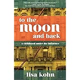 To the Moon and Back: A Childhood Under the Influence