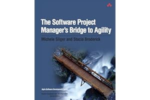 Software Project Manager's Bridge to Agility, The