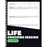 Life Coaching Session Log Book: Track Client Progress, Set Goals & Improve Accountability | Reflective Coaching Notes & Session Planner | 8.5x11 Inches | 100+ Pages