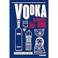 Vodka: The Complete Guide