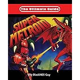 The Ultimate Guide To Super Metroid