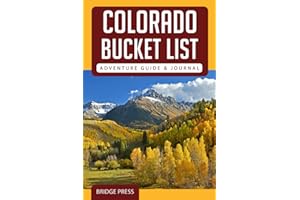 Colorado Bucket List Adventure Guide & Journal: Explore 50 Natural Wonders You Must See!
