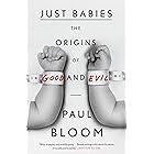 Just Babies: The Origins of Good and Evil