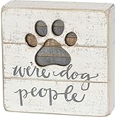 Primitives by Kathy Hand-Lettered Slat Box Sign, "We're Dog People" hand lettered sentiment and a cut-out paw print design wi