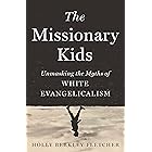 The Missionary Kids: Unmasking the Myths of White Evangelicalism