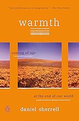 Warmth: Coming of Age at the End of Our World