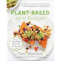 Plant-Based on a Budget Quick & Easy: 100 Fast, Healthy, Meal-Prep ...