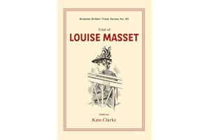 Trial of Louise Masset (Notable British Trials Book 85)